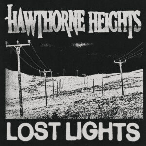 News: Hawthorne Heights Announce New EP ‘Lost Lights’ & Share New Video ‘The Storm’