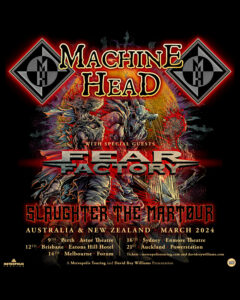 TOURS: MACHINE HEAD AND FEAR FACTORY SLAUGHTER THE MARTØUR WØRLD TØUR AUSTRALIA MARCH 2024