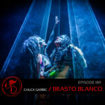 Podcast: Episode 189 – Chuck Garric of Beastö Blancö