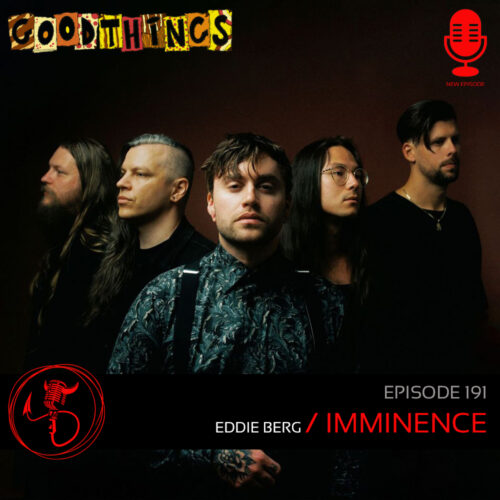 Podcast: Episode 191 – Eddie Berg From Imminence Talks Good Things 2024