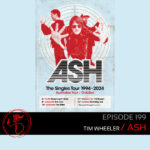 Podcast: Episode 199 – Tim Wheeler From Ash Talks Touring, Tim Tams, Surfing And Slasher Movies