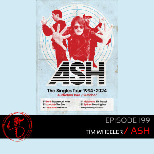 Podcast: Episode 199 – Tim Wheeler From Ash Talks Touring, Tim Tams, Surfing And Slasher Movies