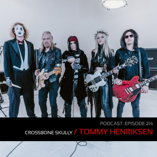 PODCAST: EPISODE 214 – TOMMY HENRIKSEN FROM CROSSBONE SKULLY