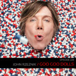 Podcast: Episode 228 – John Rzeznik From Goo Goo Dolls