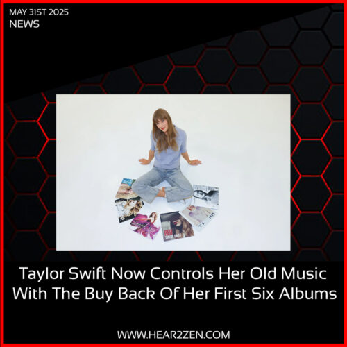 News: Taylor Swift Now Controls Her Old Music With The Buy Back Of Her First Six Albums