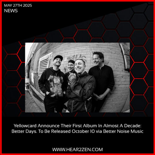 News: Yellowcard Announce Their First Album In Almost A Decade:Better Days. To Be Released October 10 via Better Noise Music