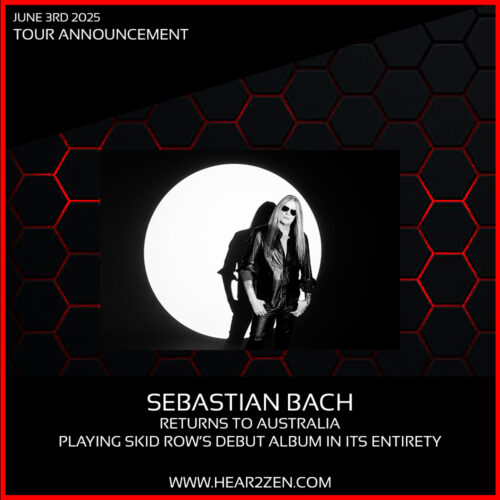 Tours: Sebastian Bach Returns To Australia To Play Skid Row’s Debut Album In It’s Entirety