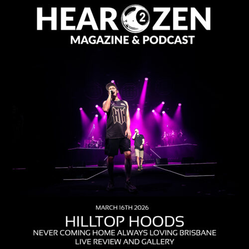 Live Review: Hilltop Hoods Never Coming Home, Always Loving Brisbane. March 13th 2026