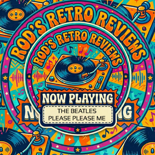 Rod’s Retro Reviews: The Beatles – Please Please Me