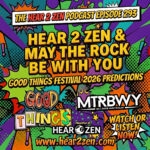 Podcast Episode 293: Hear 2 Zen And May The Rock Be With You Collab – Good Things 2026 Predictions