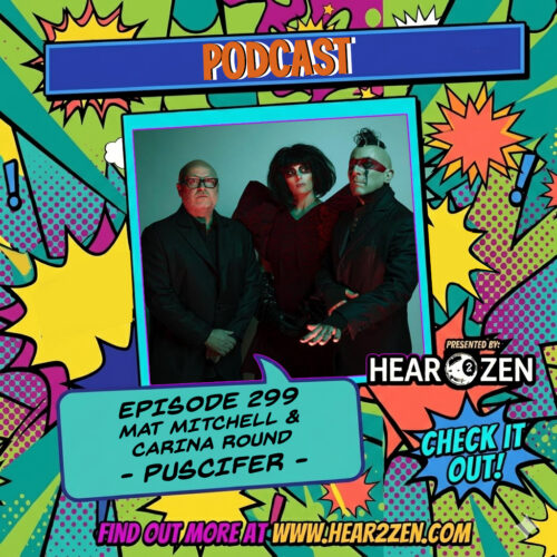 Podcast: Episode 299 – Mat Mitchell And Carina Round From Puscifer