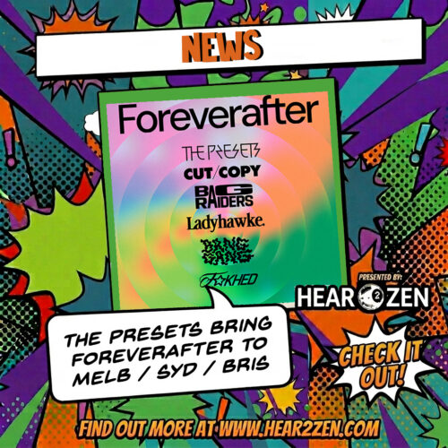 News: The Presets Bring ‘Foreverafter’ to Melbourne, Sydney And Brisbane in 2027