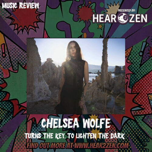 Album Review: Chelsea Wolfe Turns The Key To Lighten The Dark With Her New Album