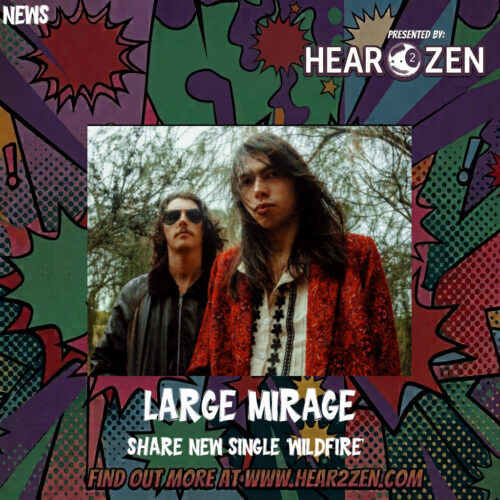 News: Large Mirage Share New Single ‘Wildfire’